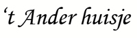 t ander huisje